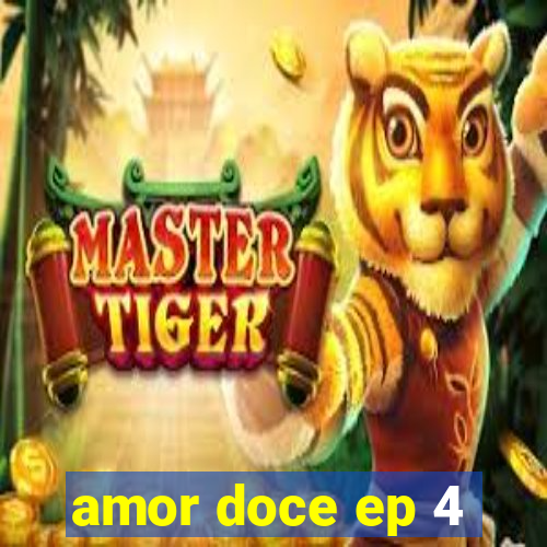 amor doce ep 4